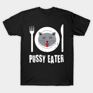 Pussy Eater T-Shirt